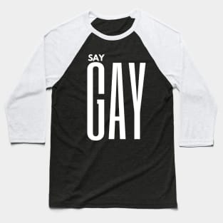 SAY GAY Baseball T-Shirt